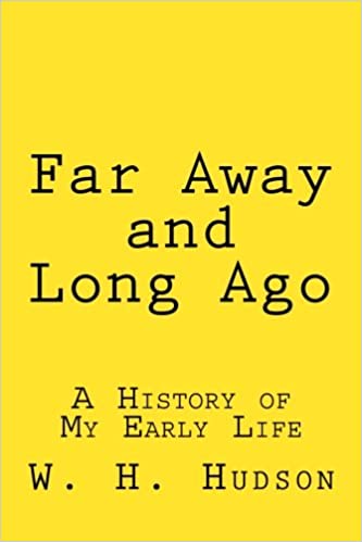 Far Away and Long Ago A History of My Early Life